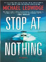 Stop at Nothing--A Novel