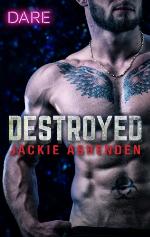 Destroyed--A Bad Boy Biker Romance