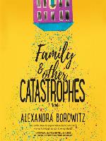 Family and Other Catastrophes