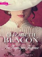 An Improper Ingenue/A Less Than Perfect Lady/Rebellious Rake, Innocent Governess