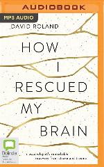 How I Rescued My Brain