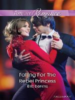 Falling For the Rebel Princess