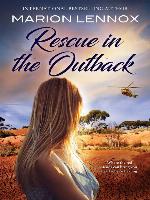 Rescue In the Outback/The Surgeon's Family Miracle/Bachelor Cure/The Doctor & the Runaway Heiress