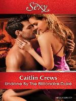 Undone by the Billionaire Duke