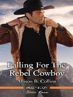 Falling For the Rebel Cowboy