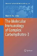 The Molecular Immunology of Complex Carbohydrates-3 (Advances in Experimental Medicine and Biology, 705)