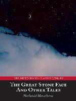 Great Stone Face and Other Tales