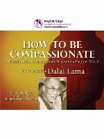 How to Be Compassionate