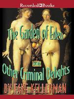 The Garden of Eden and Other Criminal Delights