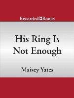 His Ring Is Not Enough