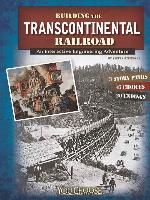 Building the Transcontinental Railroad