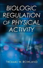 Biologic Regulation of Physical Activity