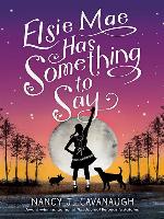 Elsie Mae Has Something to Say