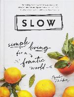 Slow: Simple Living for a Frantic World