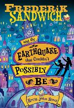 Frederik Sandwich and the Earthquake that Couldn't Possibly Be (Frederik Sandwich, 1)