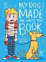 My Dog Made Me Write This Book