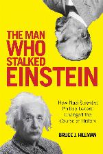The Man Who Stalked Einstein