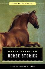 Great American Horse Stories: Lyons Press Classics
