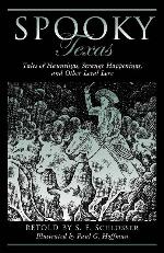 Spooky Texas: Tales Of Hauntings, Strange Happenings, And Other Local Lore