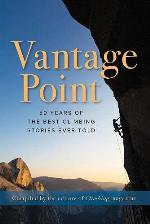 Vantage Point: 50 Years of the Best Climbing Stories Ever Told