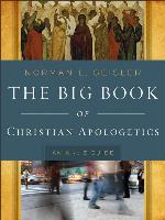 The Big Book of Christian Apologetics