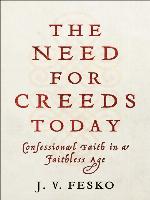 The Need for Creeds Today