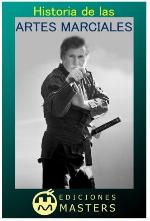 Historia de las artes marciales (Spanish Edition)