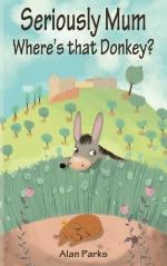 Seriously Mum, Where's that Donkey? (Volume 2)