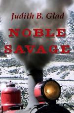 Noble Savage (Behind the Ranges) (Volume 4)