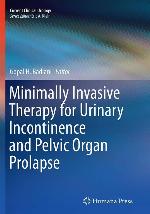 Minimally Invasive Therapy for Urinary Incontinence and Pelvic Organ Prolapse (Current Clinical Urology)