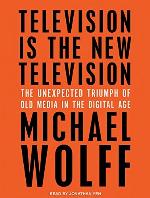 Television Is the New Television: The Unexpected Triumph of Old Media in the Digital Age