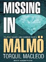 Missing in Malmö--The Third Inspector Anita Sundstrom Mystery