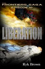 Ep.#10 - &quot;Liberation&quot; (The Frontiers Saga) (Volume 10)