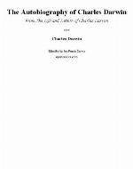 The Autobiography from the Life and Letters of Charles Darwin