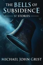 The Bells of Subsidence: Science Fiction Stories