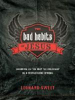 The Bad Habits of Jesus