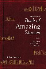 The One Year Book of Amazing Stories: 365 Days of Seeing God&rsquo;s Hand in Unlikely Places