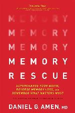 Memory Rescue: Supercharge Your Brain, Reverse Memory Loss, and Remember What Matters Most