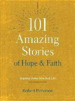 101 Amazing Stories of Hope and Faith