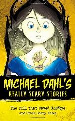 The Doll that Waved Goodbye: and Other Scary Tales (Michael Dahl's Really Scary Stories)