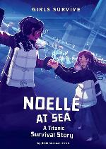 Noelle at Sea: A Titanic Survival Story (Girls Survive)