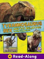 Tyrannosaurus Rex and Its Relatives