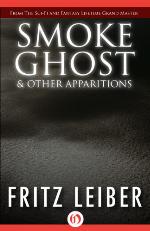 Smoke Ghost & Other Apparitions