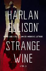Strange Wine: Stories (The Harlan Ellison Collection)