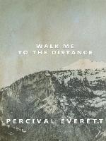 Walk Me to the Distance