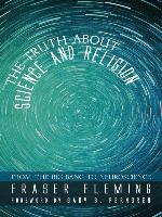 The Truth about Science and Religion