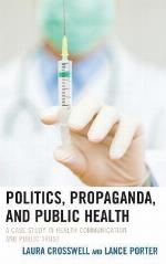 Politics, Propaganda, and Public Health