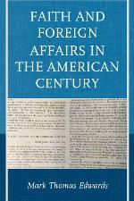 Faith and Foreign Affairs in the American Century