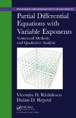 Partial differential equations with variable exponents : variational methods and qualitative analysis