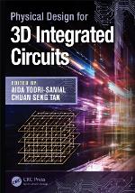 Physical Design for 3D Integrated Circuits